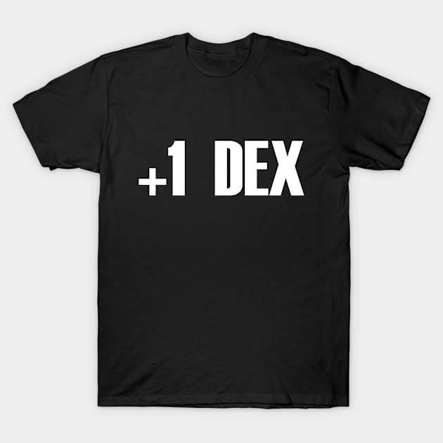 +1 DEX T-Shirt by raulchirai